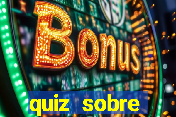 quiz sobre conhecimentos gerais